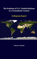 The Evolution of U.S.-Turkish Relations in A Transatlantic Context - Colloquium Report