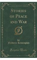 Stories of Peace and War (Classic Reprint)