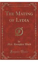The Mating of Lydia (Classic Reprint)