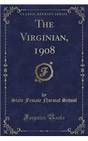 The Virginian, 1908 (Classic Reprint)