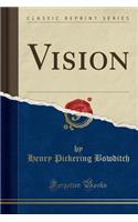 Vision (Classic Reprint)