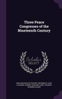 Three Peace Congresses of the Nineteenth Century