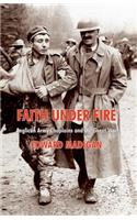 Faith Under Fire