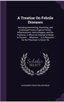 Treatise On Febrile Diseases