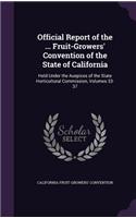 Official Report of the ... Fruit-Growers' Convention of the State of California
