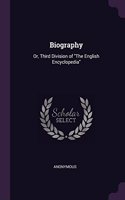 Biography: Or, Third Division of "The English Encyclopedia"