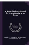 A Nonacid Babcock Method for Determining Fat in Ice Cream