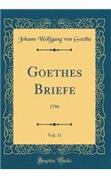 Goethes Briefe, Vol. 11: 1796 (Classic Reprint)