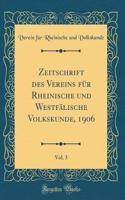 Zeitschrift Des Vereins Für Rheinische Und Westfälische Volkskunde, 1906, Vol. 3 (Classic Reprint)