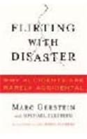 Flirting with Disaster: Why Accidents Are Rarely Accidental