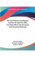San Francisco Earthquake And Fire Of April 18, 1906, And Their Effects On Structures And Structural Materials