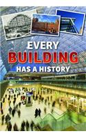 Every Building Has a History: (Everything Has a History)