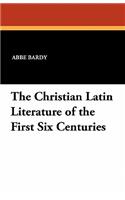 Christian Latin Literature of the First Six Centuries