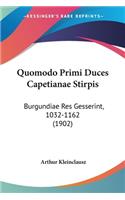 Quomodo Primi Duces Capetianae Stirpis: Burgundiae Res Gesserint, 1032-1162 (1902)