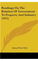 Readings On The Relation Of Government To Property And Industry (1915)