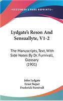 Lydgate's Reson And Sensuallyte, V1-2: The Manuscripts, Text, With Side Notes By Dr. Furnivall, Glossary (1901)