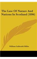 Law Of Nature And Nations In Scotland (1896)