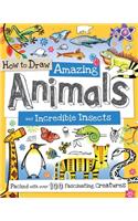 How to Draw Amazing Animals and Incredible Insects