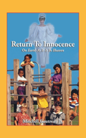 Return to Innocence: On Earth As It Is In Heaven