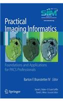 Practical Imaging Informatics: Foundations and Applications for PACS Professionals