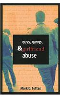Guys, Gangs, and Girlfriend Abuse