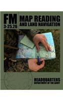 Map Reading and Land Navigation: FM 3-25.26 (FM 21-26)