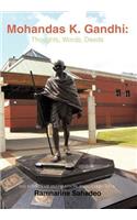 Mohandas K. Gandhi: Thoughts, Words, Deeds: His Source of Inspiration: Bhagavad - Gita