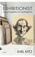 The Exhibitionist: Living Museums, Loving Museums