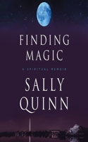 Finding Magic Lib/E: A Spiritual Memoir