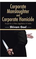 Corporate Manslaughter and Corporate Homicide