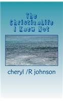 The ChristianLife I Knew Not