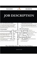 Job Description 175 Success Secrets - 175 Most Asked Questions on Job Description - What You Need to Know