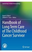 Handbook of Long Term Care of The Childhood Cancer Survivor
