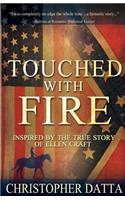 Touched With Fire: Based on the True Story of Ellen Craft