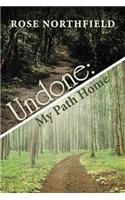 Undone: My Path Home