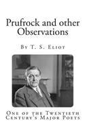 Prufrock and other Observations: (Classic Poetry - T. S. Eliot)