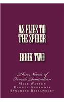As Flies to the Spider - Book Two