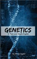 Genetics In Plain and Simple English