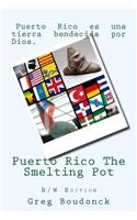 Puerto Rico the Smelting Pot - B/W Edition