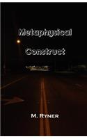 Metaphysical Construct