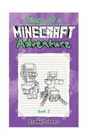 Diary of a Minecraft Adventure Book 3: (Unofficial Minecraft Book 3) for Kids Who Like: Minecraft Books, Minecraft Diary, Minecraft Books for Kids, Mi
