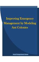 Improving emergency management by modeling ant colonies