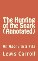 The Hunting of the Snark (Annotated): An Agony in 8 Fits