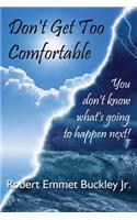 "Don't Get Too Comfortable": Black and White - 2018 Revised
