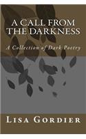 A Call From the Darkness: A Collection of Dark Poetry