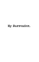 My Surrender.: Let It Go