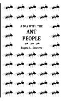 A Day With the Ant-People