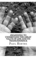Awakening to understand the great value of life and its transcendence