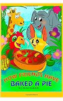 How Friends Have Baked a Pie: Best Childrens Books