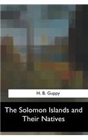 The Solomon Islands and Their Natives